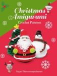 Christmas Amigurumi - Crochet Patterns Hardcover
