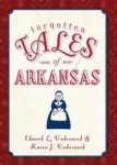 Forgotten Tales Of Arkansas