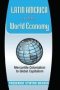 Latin America In The World Economy - Mercantile Colonialism To Global Capitalism   Hardcover