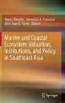 Marine And Coastal Ecosystem Valuation Institutions And Policy In Southeast Asia Hardcover 1ST Ed. 2016