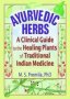 Ayurvedic Herbs - A Clinical Guide To The Healing Plants Of Traditional Indian Medicine   Hardcover