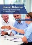 Human Behavior: Improving Performance In The Workplace Hardcover
