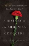 They Can Live In The Desert But Nowhere Else - A History Of The Armenian Genocide Paperback
