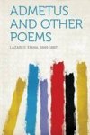 Admetus And Other Poems