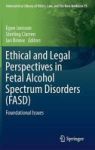 Ethical And Legal Perspectives In Fetal Alcohol Spectrum Disorders Fasd - Foundational Issues Hardcover 1ST Ed. 2018