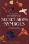 The Element Encyclopedia Of Secret Signs And Symbols - The Ultimate A-z Guide From Alchemy To The Zodiac   Paperback