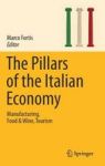 The Pillars Of The Italian Economy - Manufacturing Food & Wine Tourism Hardcover 1ST Ed. 2016