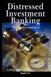 Distressed Investment Banking - To The Abyss And Back