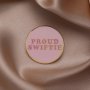 Proud Swiftie Hard Enamel Pin Fans Round Brooch Lapel Backpack Badge Fashion Jewelry Gift For Women Men