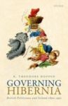 Governing Hibernia - British Politicians And Ireland 1800-1921 Hardcover