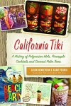 California Tiki: A History Of Polynesian Idols Pineapple Cocktails And Coconut Palm Trees