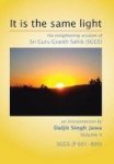 It Is The Same Light - The Enlightening Wisdom Of Sri Guru Granth Sahib Sggs Hardcover