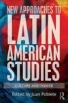 New Approaches To Latin American Studies - Culture And Power Paperback