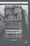 Transnational Philanthropy 2016 - The Mond Family& 39 S Support For Public Institutions In Western Europe From 1890 To 1938 Har