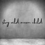 Stay Wild Ocean Child - L 450MM Matt Silver Font 1