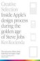 Creative Selection - Inside Apple&  39 S Design Process During The Golden Age Of Steve Jobs   Paperback