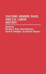 Culture Gender Race And U.s. Labor History Contributions In Political Science