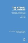 The Export Of Hazard - Transnational Corporations And Environmental Control Issues Paperback