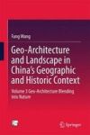 Geo-architecture And Landscape In China& 39 S Geographic And Historic Context - Volume 3 Geo-architecture Blending Into Nature