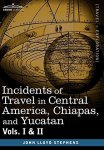 40180: Incidents Of Travel In Central America Chiapas And Yucatan Vols. I And II