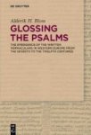 Glossing The Psalms - The Emergence Of The Written Vernaculars In Western Europe From The Seventh To The Twelfth Centuries Hardc