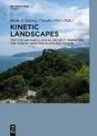 Kinetic Landscapes - The Cide Archaeological Project: Surveying The Turkish Western Black Sea Region Hardcover