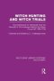 Witch Hunting And Witch Trials   Rle Witchcraft   - The Indictments For Witchcraft From The Records Of The 1373 Assizes Held From The Home Court 1559-1736 Ad   Hardcover