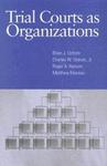 Trial Courts as Organizations