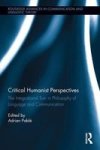 Critical Humanist Perspectives - The Integrational Turn In Philosophy Of Language And Communication Hardcover