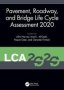 Pavement Roadway And Bridge Life Cycle Assessment 2020 - Proceedings Of The International Symposium On Pavement. Roadway And Bridge Life Cycle Assessment 2020   Lca 2020 Sacramento Ca 3-6 June 2020     Hardcover