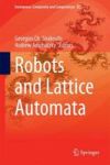 Robots And Lattice Automata Hardcover 2015 Ed.