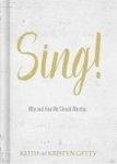 Sing - How Worship Transforms Your Life Family And Church Hardcover