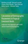 Calculation Of Demographic Parameters In Tropical Livestock Herds - A Discrete Time Approach With Laser Animal-based Monitoring