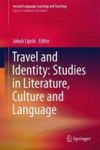 Travel And Identity: Studies In Literature Culture And Language Hardcover 1ST Ed. 2018