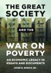 The Great Society And The War On Poverty - An Economic Legacy In Essays And Documents Hardcover