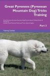 Great Pyrenees Pyrenean Mountain Dog Tricks Training Great Pyrenees Pyrenean Mountain Dog Tricks & Games Training Tracker & Work