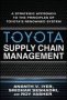 Toyota Supply Chain Management: A Strategic Approach To Toyota' S Renowned System (hardcover)