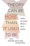 Theory Can Be More Than It Used To Be - Learning Anthropology&  39 S Method In A Time Of Transition   Paperback