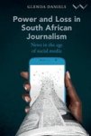 Power And Loss In South African Journalism - News In The Age Of Social Media Paperback