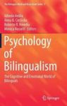Psychology Of Bilingualism - The Cognitive And Emotional World Of Bilinguals Hardcover 1ST Ed. 2017