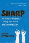 Sharp: My Story Of Madness Cutting And How I Reclaimed My Life Paperback