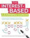 The Interest-based Learning Coach - A Step-by-step Playbook For Genius Hour Passion Projects And Makerspaces In School Paperba