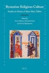 Byzantine Religious Culture - Studies In Honor Of Alice-mary Talbot Hardcover