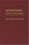 Synthetic Rubber: A Project That Had To Succeed Contributions In Economics And Economic History