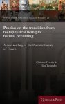 Proclus On The Transition From Metaphysical Being To Natural Becoming: A New Reading Of The Platonic Theory Of Forms Gorgias S