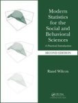 Modern Statistics For The Social And Behavioral Sciences - A Practical Introduction Hardcover 2ND Revised Edition