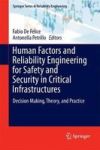 Human Factors And Reliability Engineering For Safety And Security In Critical Infrastructures - Decision Making Theory And Pract