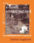 A Donkey A Turkey And Me - E-book Version