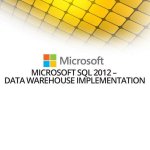 Microsoft 70-463: Implementing A Data Warehouse With Sql Server 2012