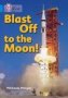 Blast Off To The Moon - Band 04/BLUE   Paperback Edition